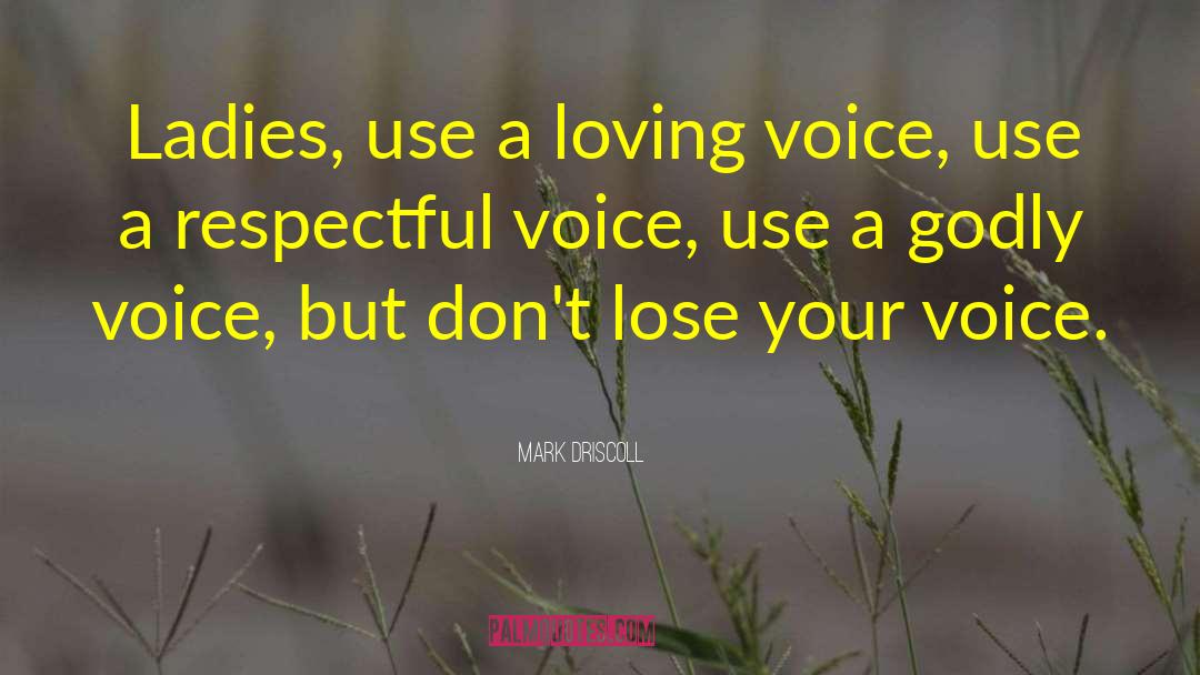Lose Your Voice quotes by Mark Driscoll