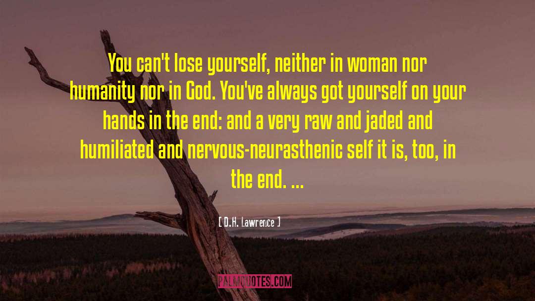 Lose Yourself quotes by D.H. Lawrence