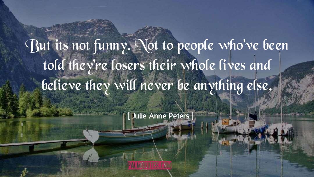 Loser quotes by Julie Anne Peters