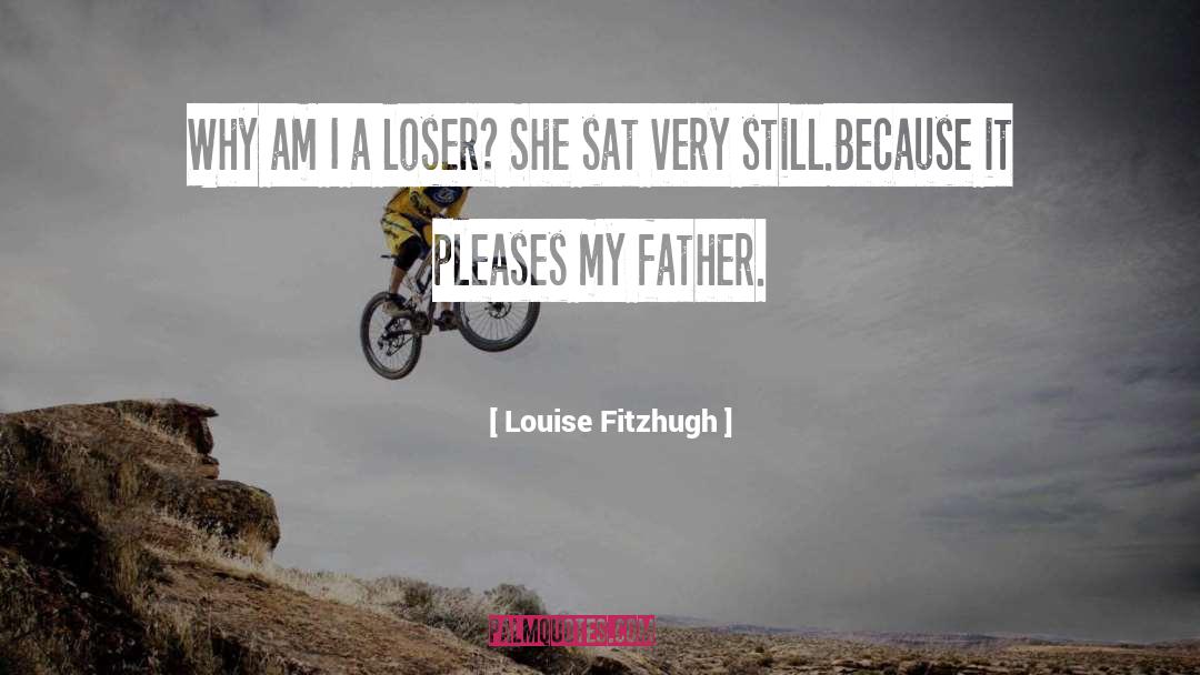 Loser S quotes by Louise Fitzhugh