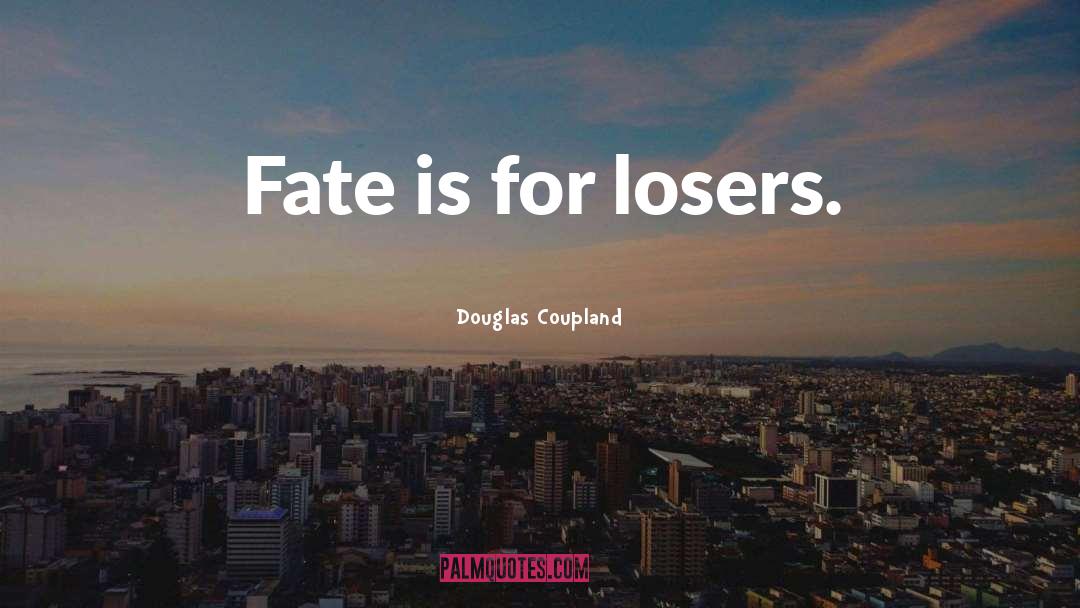 Losers quotes by Douglas Coupland