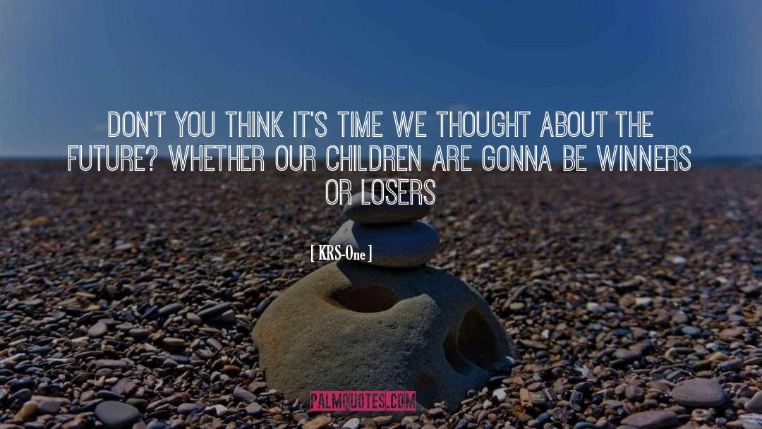 Losers quotes by KRS-One