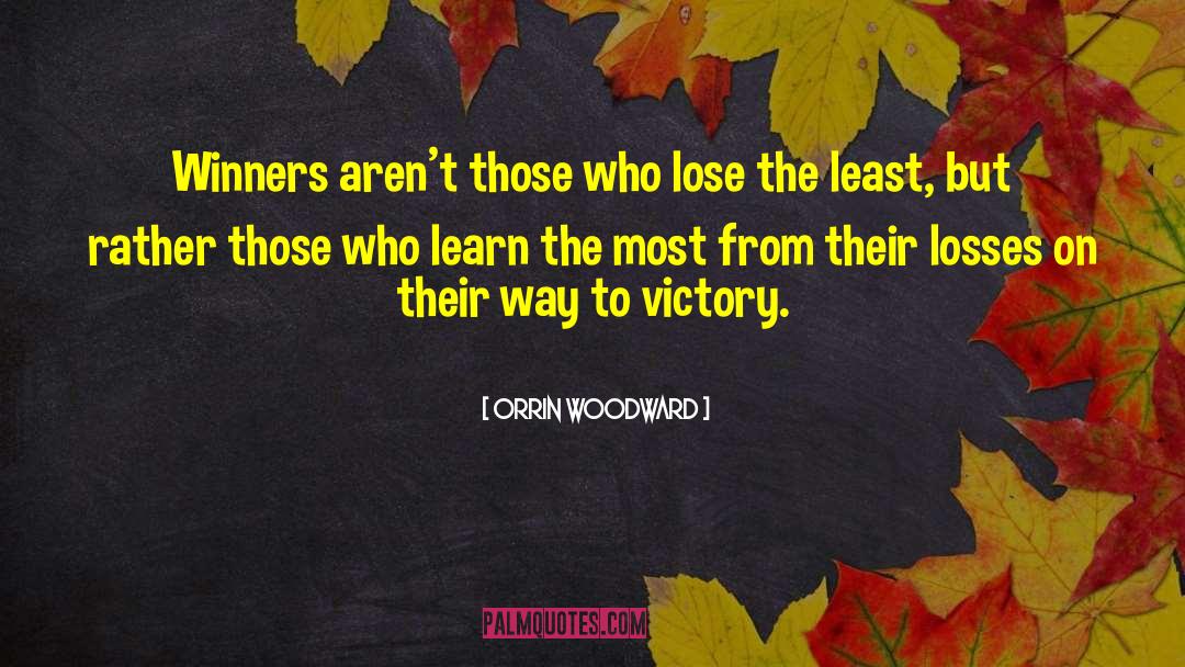 Losers quotes by Orrin Woodward