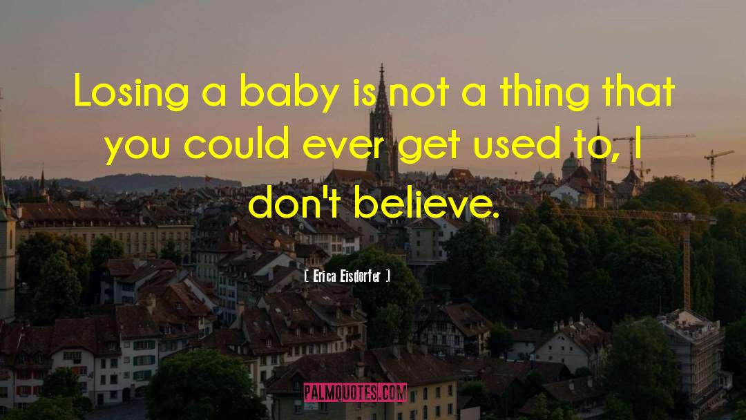 Losing A Baby quotes by Erica Eisdorfer