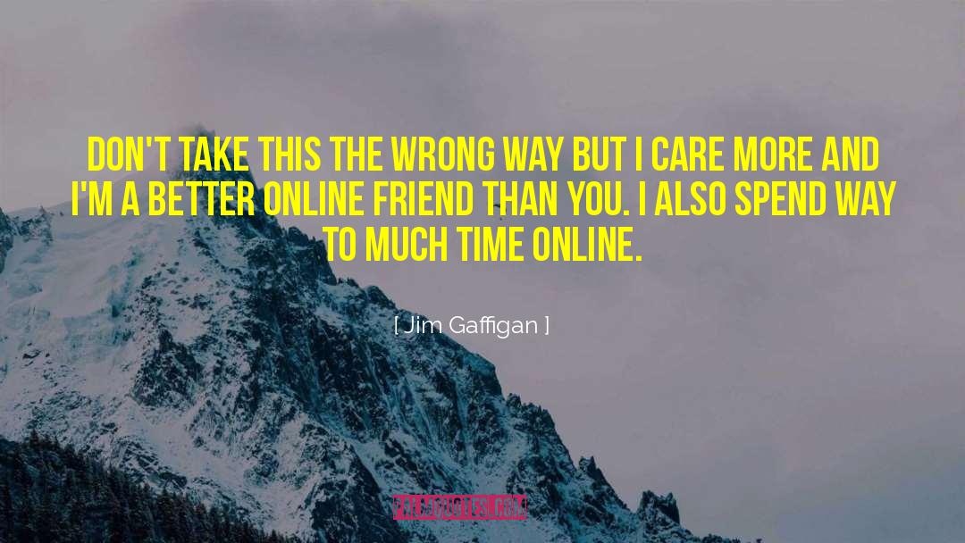 Losing A Friend quotes by Jim Gaffigan