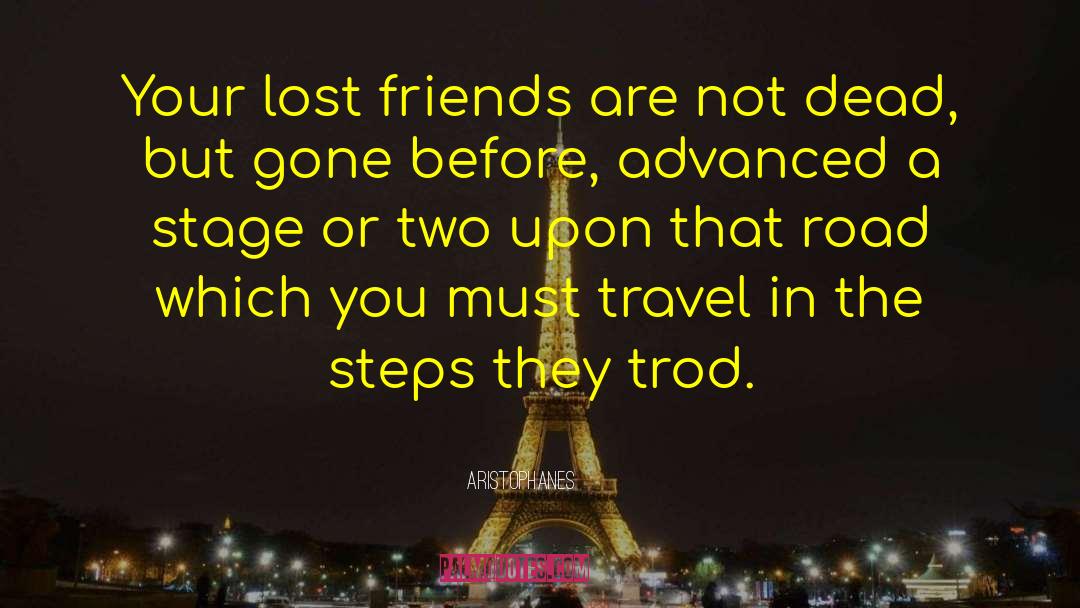 Losing A Friend Unexpectedly quotes by Aristophanes