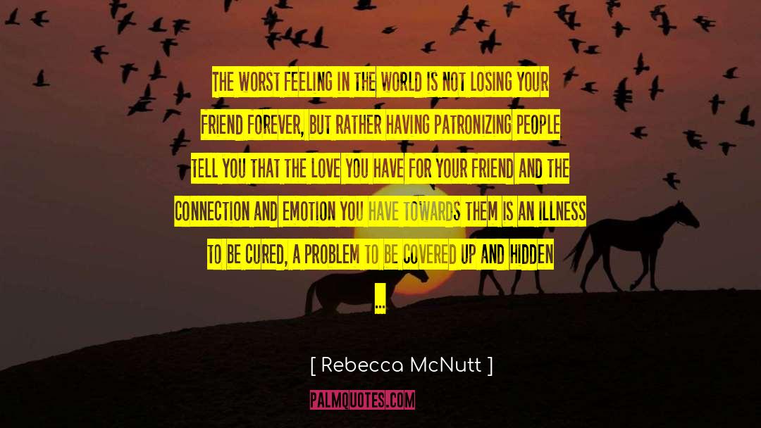 Losing A Friend Unexpectedly quotes by Rebecca McNutt