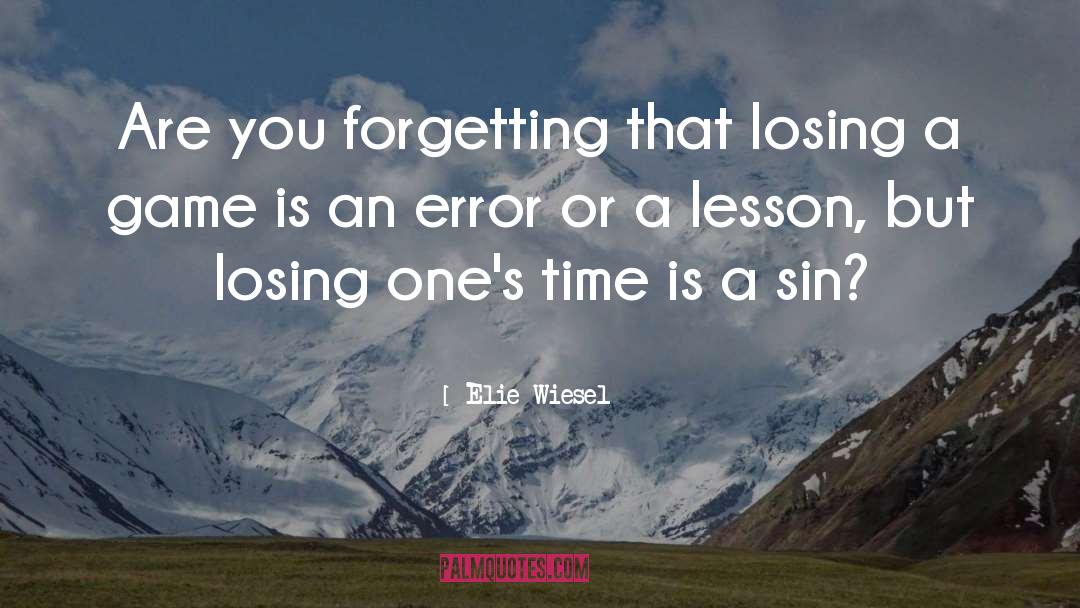 Losing A Game quotes by Elie Wiesel
