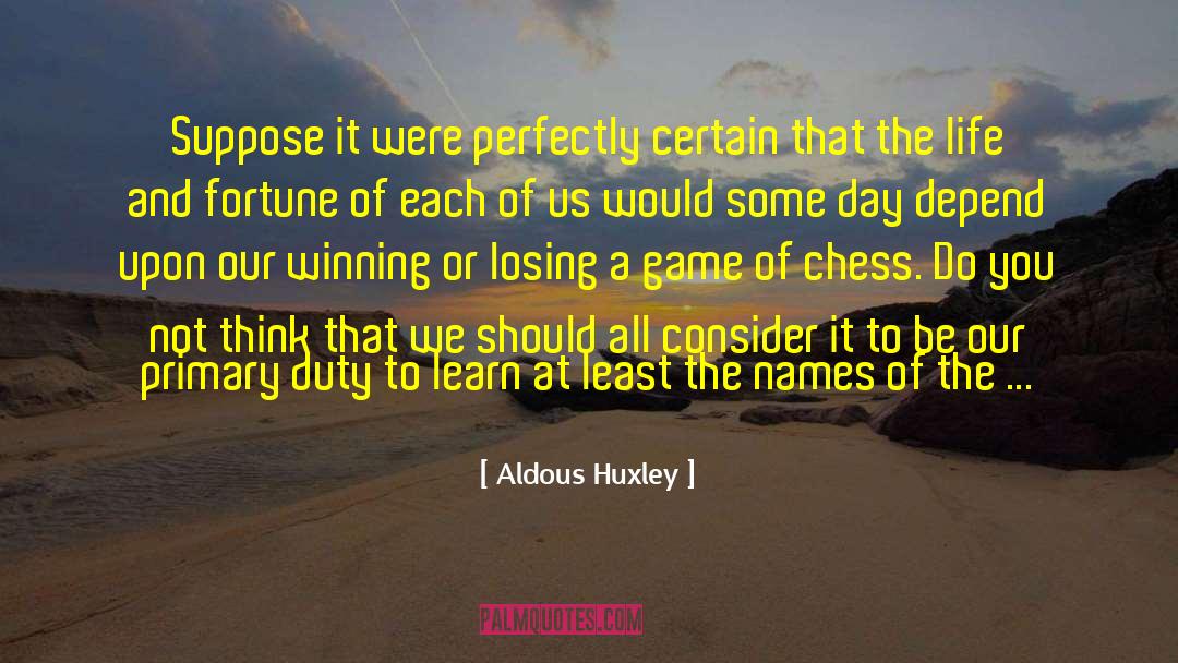 Losing A Game quotes by Aldous Huxley