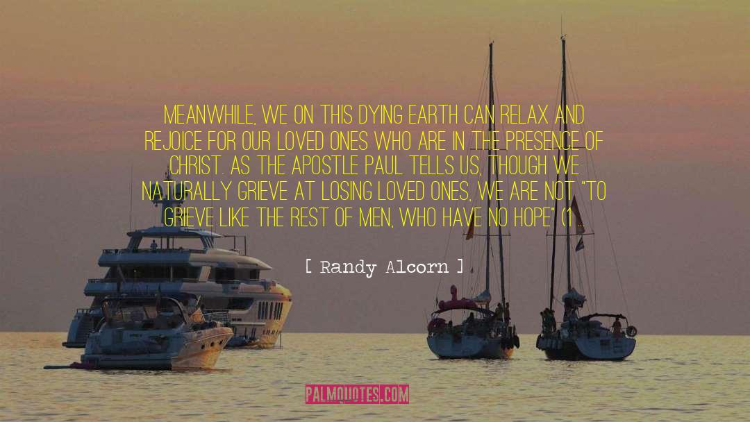 Losing A Loved One To Cancer quotes by Randy Alcorn