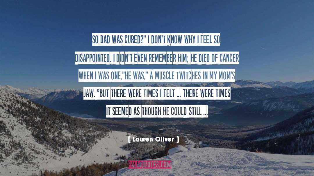 Losing A Loved One To Cancer quotes by Lauren Oliver