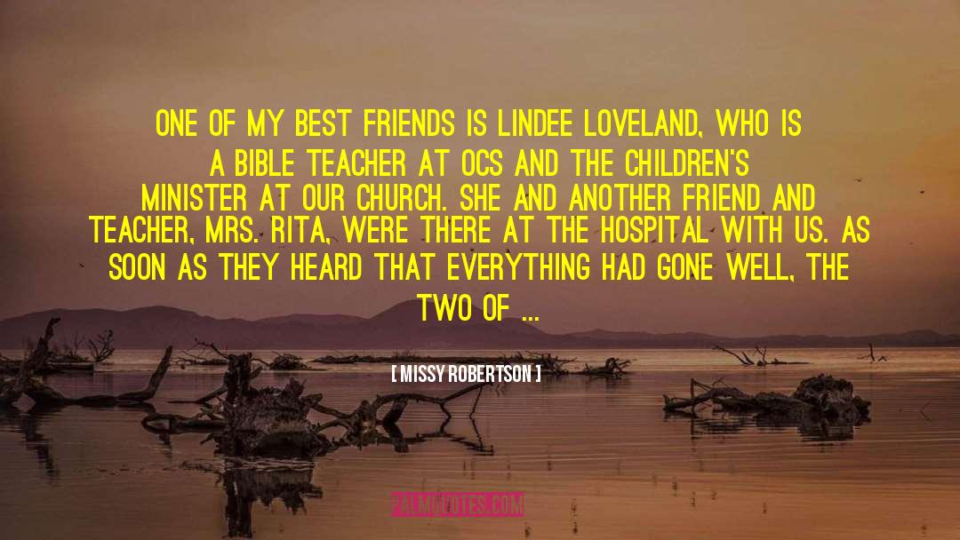 Losing A Special Friend quotes by Missy Robertson