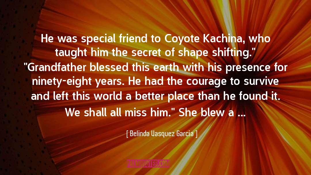 Losing A Special Friend quotes by Belinda Vasquez Garcia
