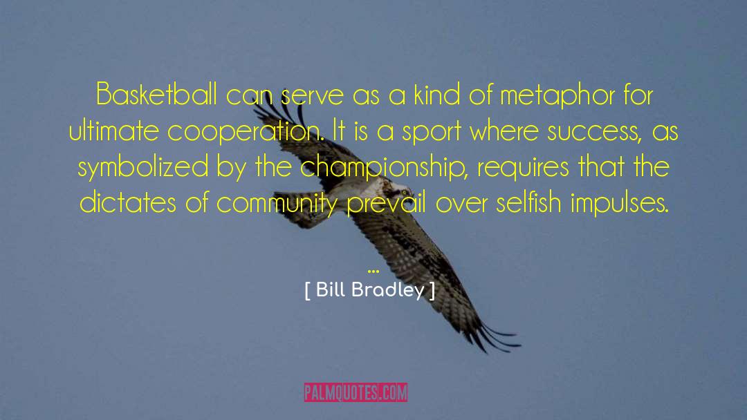 Losing Basketball Championship quotes by Bill Bradley