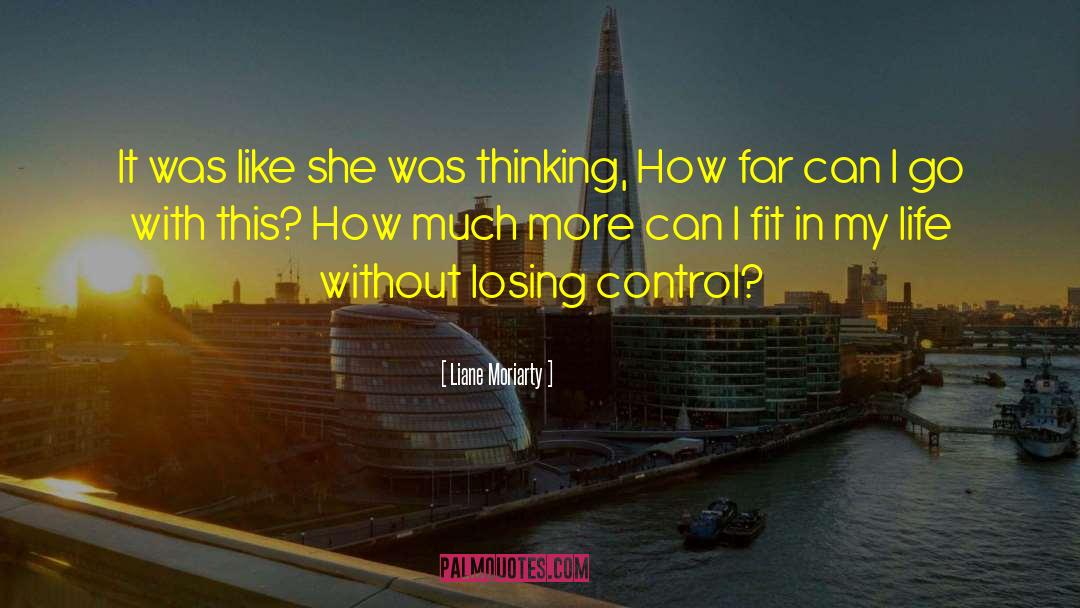 Losing Control quotes by Liane Moriarty