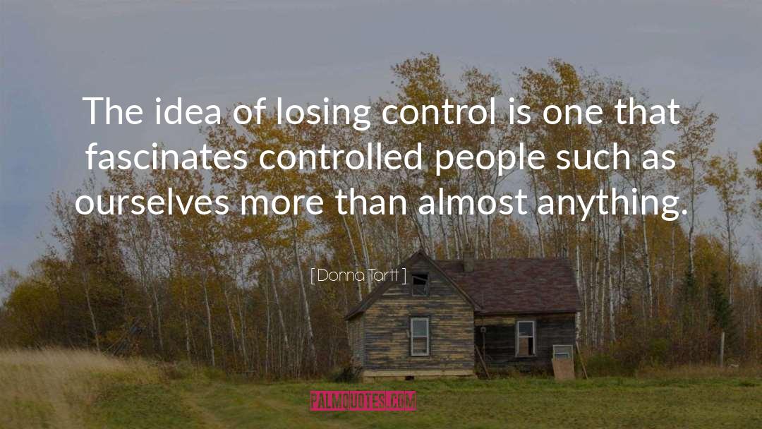 Losing Control quotes by Donna Tartt