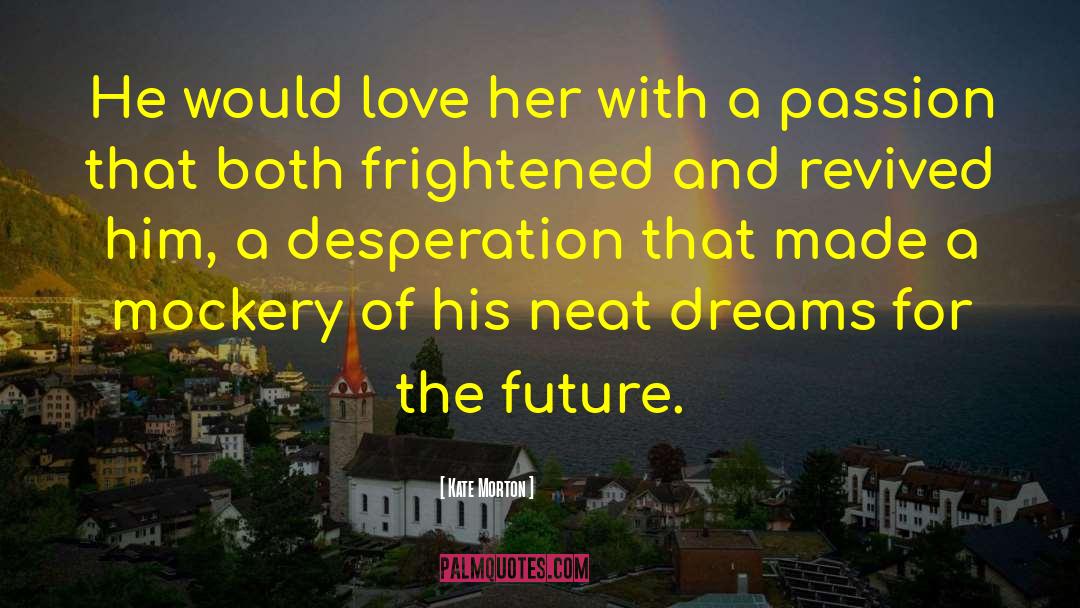 Losing Dreams quotes by Kate Morton