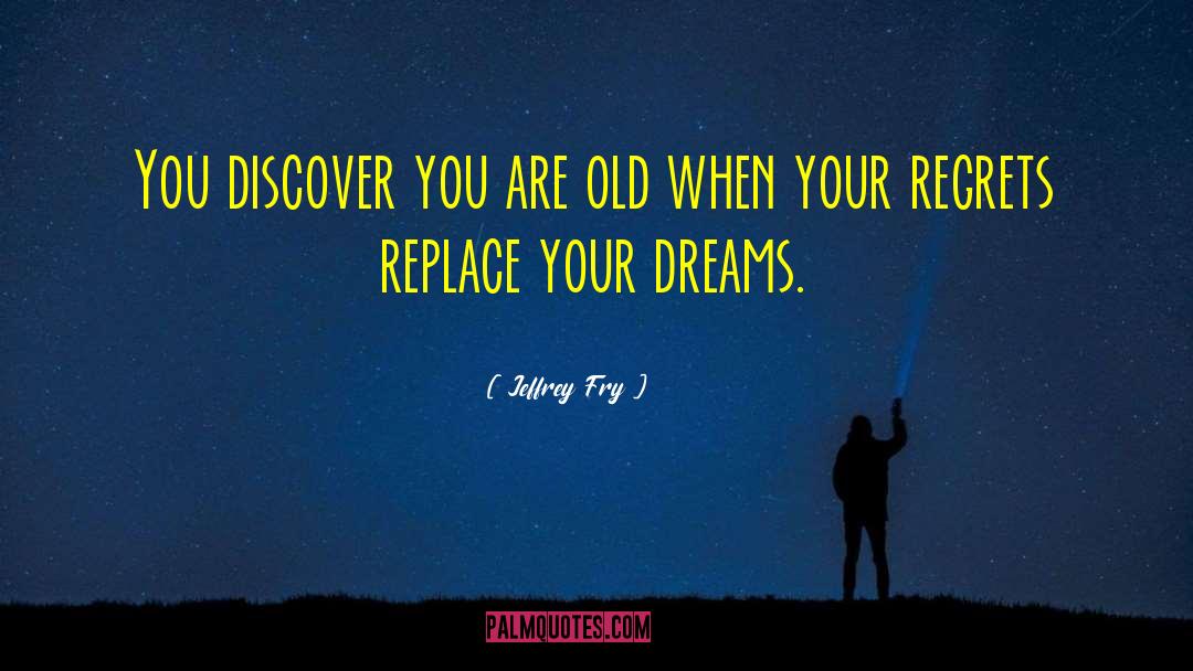 Losing Dreams quotes by Jeffrey Fry