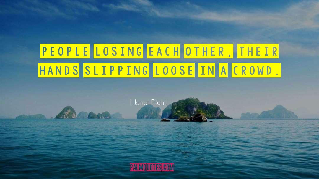 Losing Each Other quotes by Janet Fitch