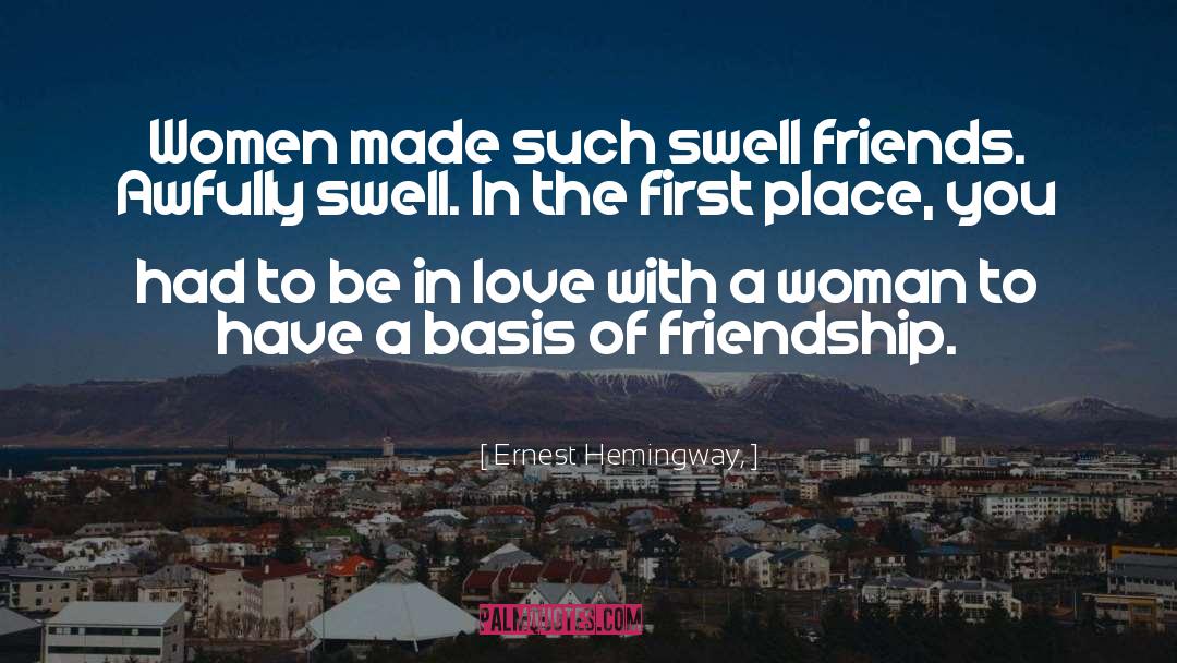 Losing Friends You Love quotes by Ernest Hemingway,