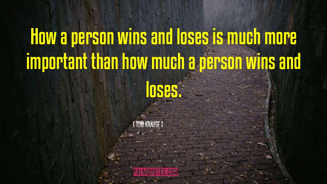 Losing Friendships quotes by Tom Krause