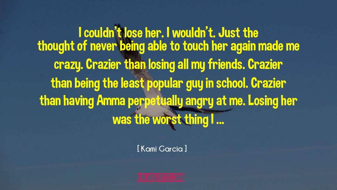 Losing Her quotes by Kami Garcia