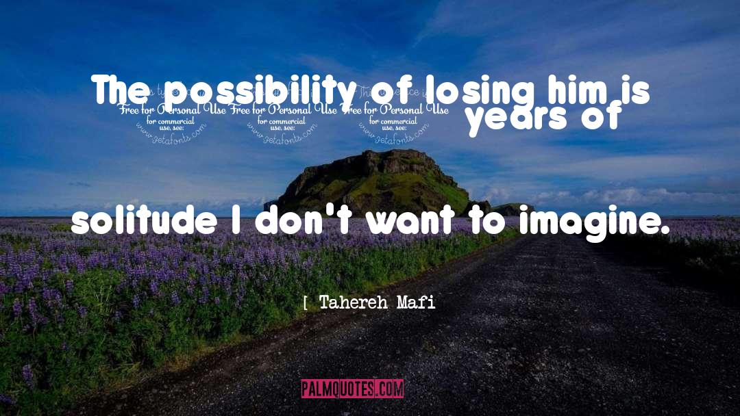 Losing Him quotes by Tahereh Mafi