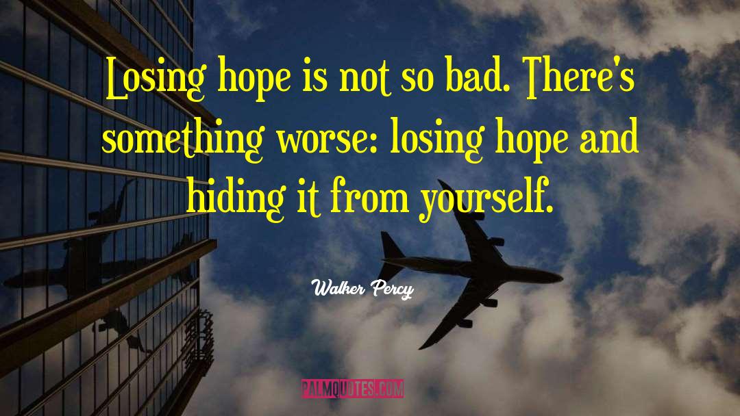 Losing Hope quotes by Walker Percy