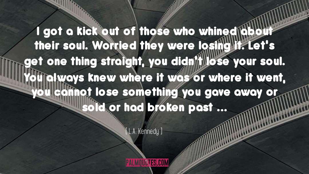 Losing It quotes by L.A. Kennedy