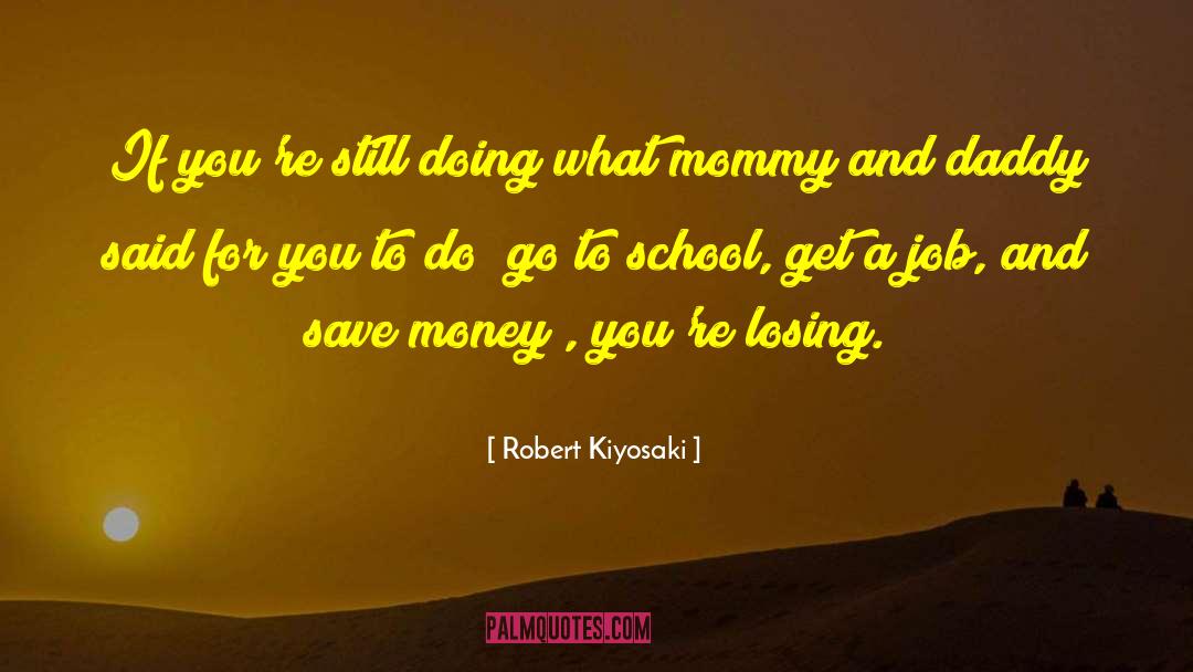 Losing Jobs quotes by Robert Kiyosaki