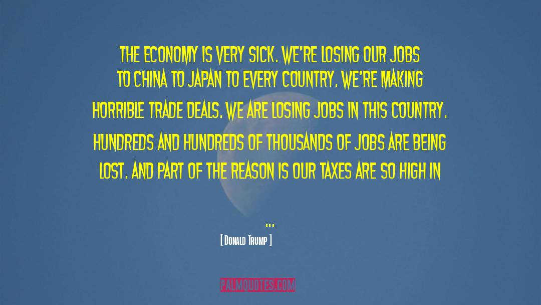 Losing Jobs quotes by Donald Trump