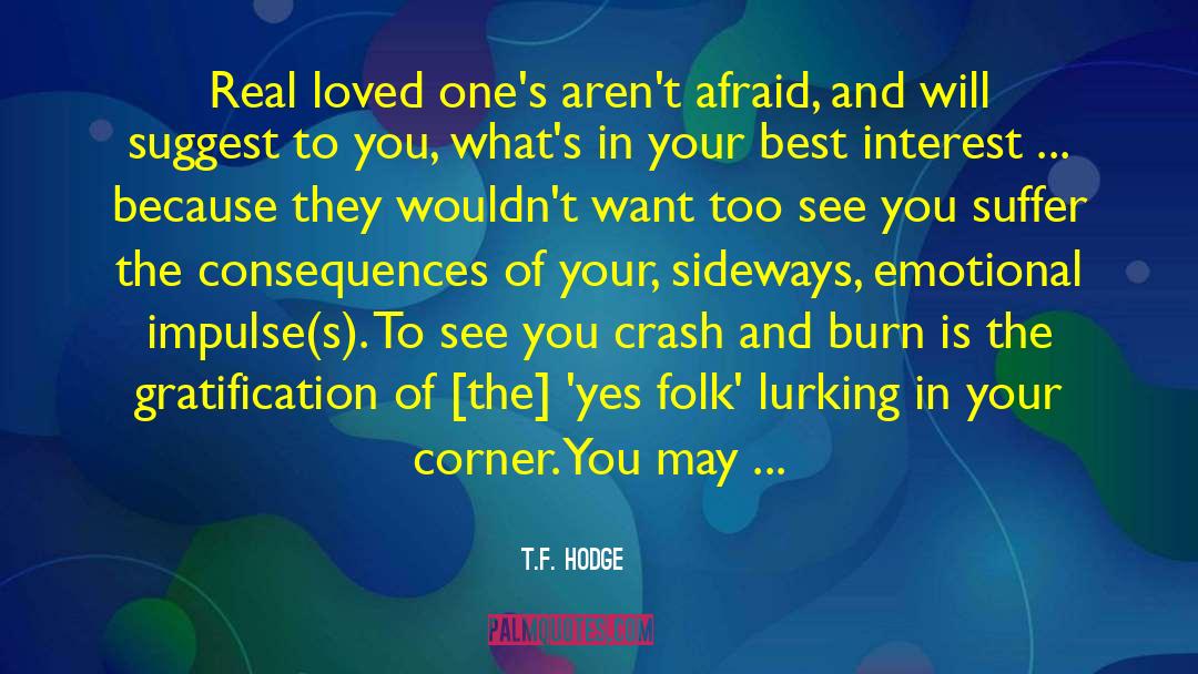 Losing Loved Ones quotes by T.F. Hodge