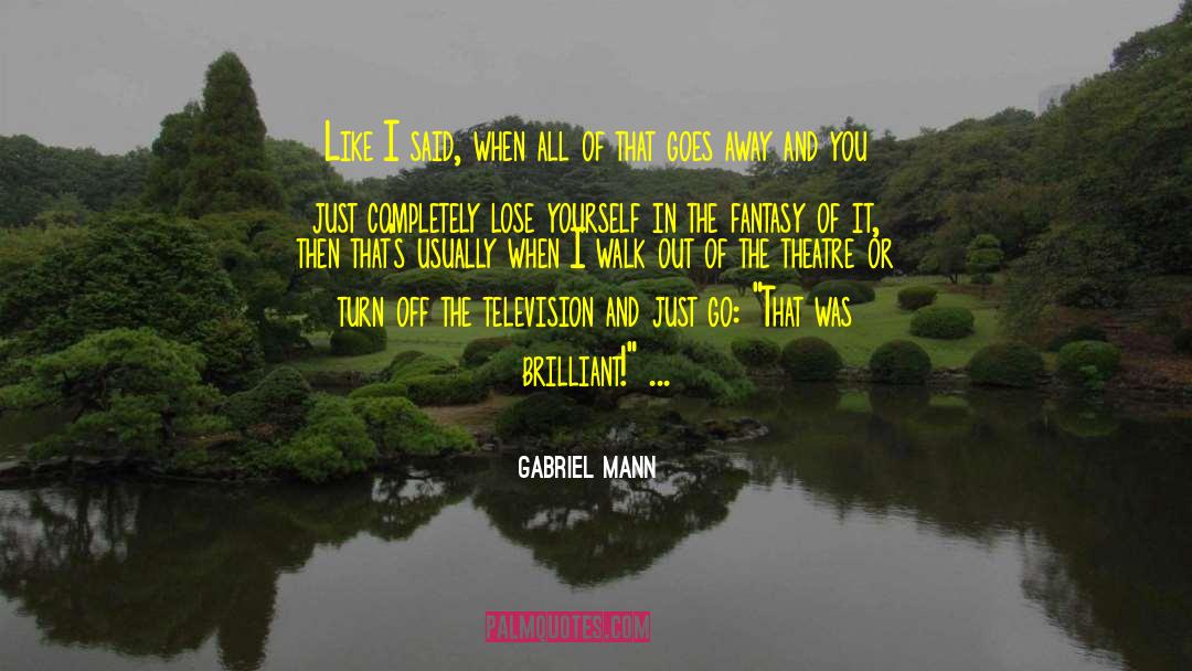 Losing Mojo quotes by Gabriel Mann