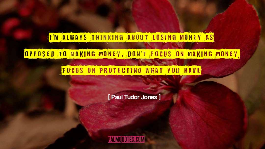 Losing Money quotes by Paul Tudor Jones