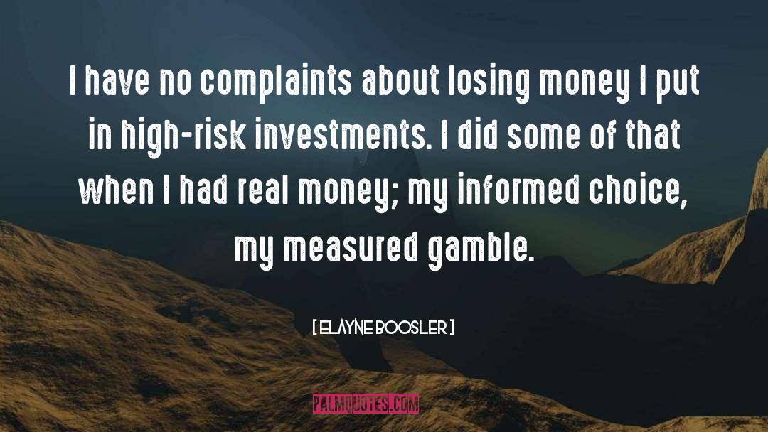 Losing Money quotes by Elayne Boosler