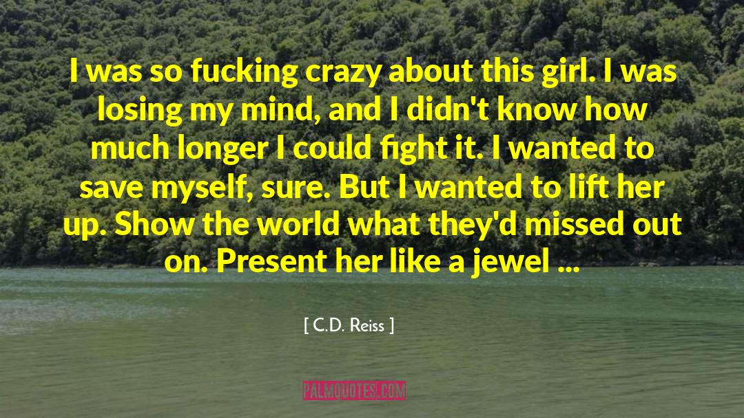 Losing My Mind quotes by C.D. Reiss