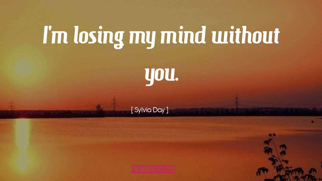 Losing My Mind quotes by Sylvia Day