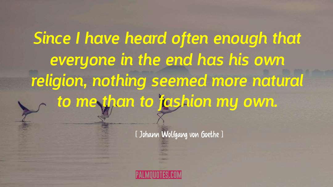 Losing My Religion quotes by Johann Wolfgang Von Goethe