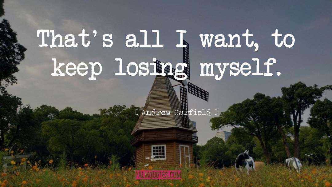 Losing Myself quotes by Andrew Garfield