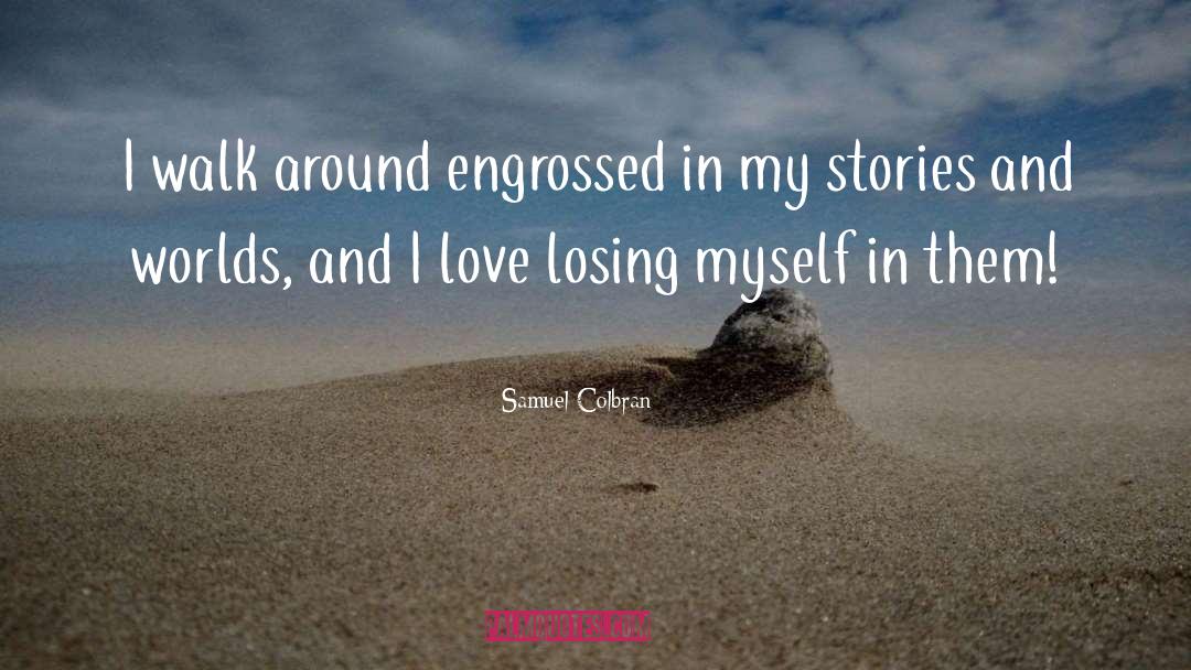 Losing Myself quotes by Samuel Colbran