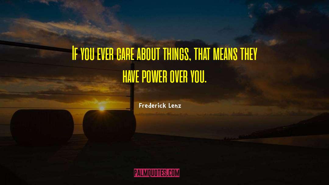 Losing Power quotes by Frederick Lenz