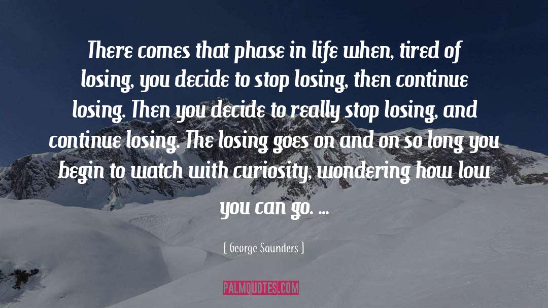 Losing Sl quotes by George Saunders