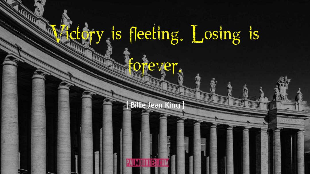 Losing Sl quotes by Billie Jean King
