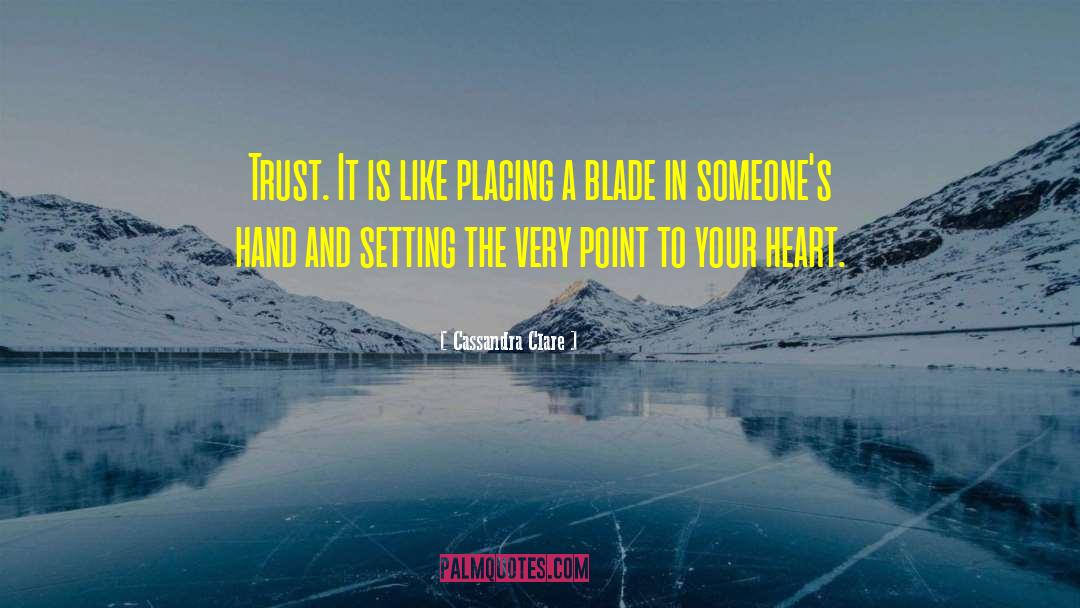 Losing Someones Trust quotes by Cassandra Clare