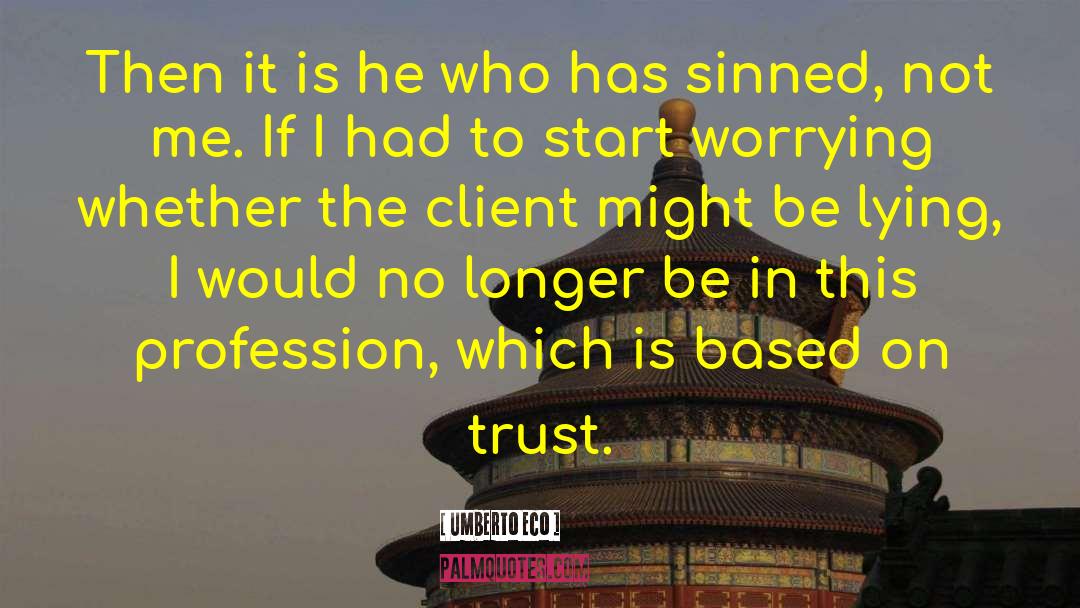 Losing Someones Trust quotes by Umberto Eco