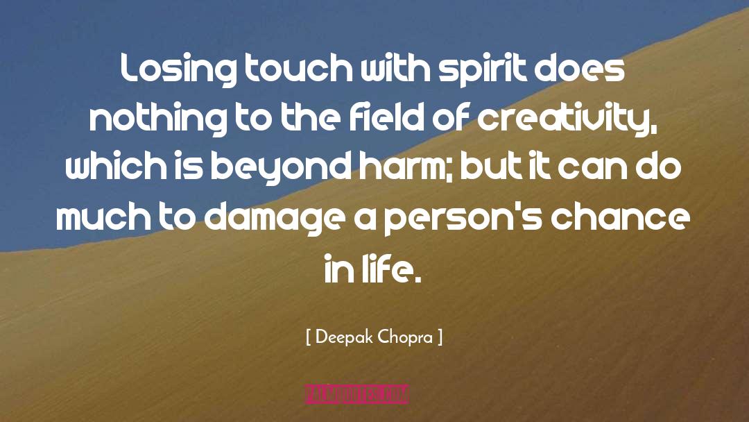Losing Touch quotes by Deepak Chopra