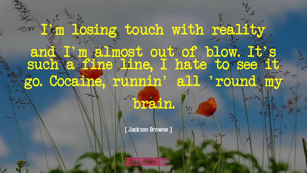 Losing Touch quotes by Jackson Browne