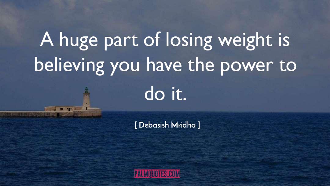 Losing Weight quotes by Debasish Mridha