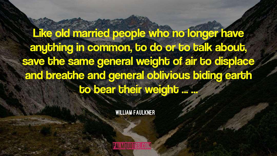 Losing Weight quotes by William Faulkner