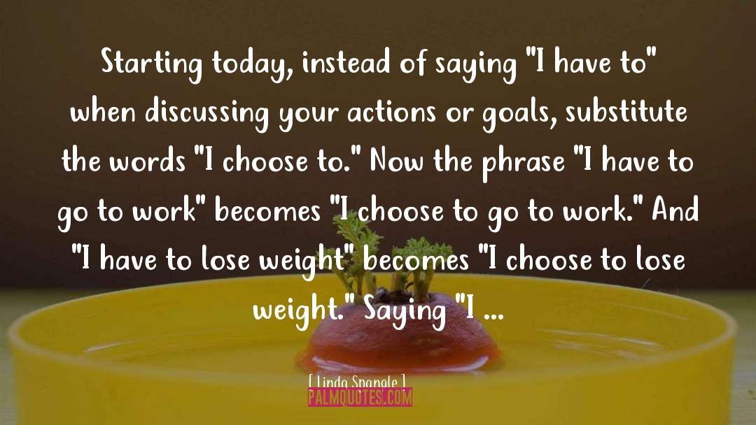 Losing Weight quotes by Linda Spangle